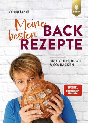 Meine besten Backrezepte: Brot, Brötchen & Co. backen. Wenig Hefe & lange Teigführung von Verlag Eugen Ulmer