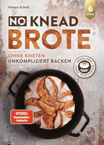 No-Knead-Brote: Unkompliziert backen ohne Kneten. Wenig Hefe, lange Teigführung von Verlag Eugen Ulmer