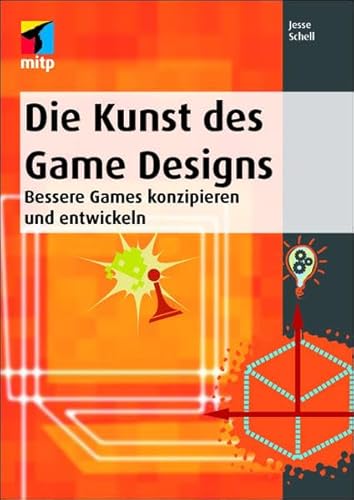 Die Kunst des Game Designs: Bessere Games konzipieren und entwickeln (mitp Professional) von MITP