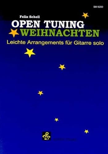 Open Tuning Weihnachten: Leichte Arrangements für Gitarre solo (Fingerpicking, Fingerstyle Gitarre: Akustische Gitarre)