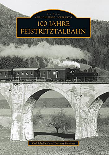 100 Jahre Feistritztalbahn von Sutton