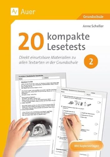 20 kompakte Lesetests für Klasse 2: Direkt einsetzbare Materialien zu allen Textarten in der Grundschule von Auer Verlag in der AAP Lehrerwelt GmbH