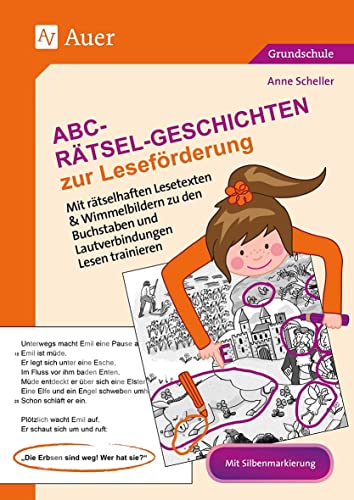 Abc-Rätselgeschichten zur Leseförderung: Mit rätselhaften Lesetexten & Wimmelbildern zu den Buchstaben und Lautverbindungen Lesen trainieren (1. und 2. Klasse)