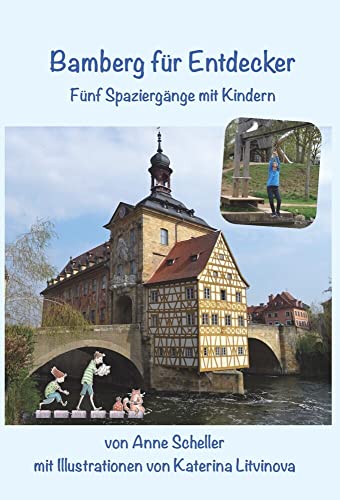 Bamberg für Entdecker: Fünf Spaziergänge mit Kindern Bamberg für Entdecker: Fünf Spaziergänge mit Kindern