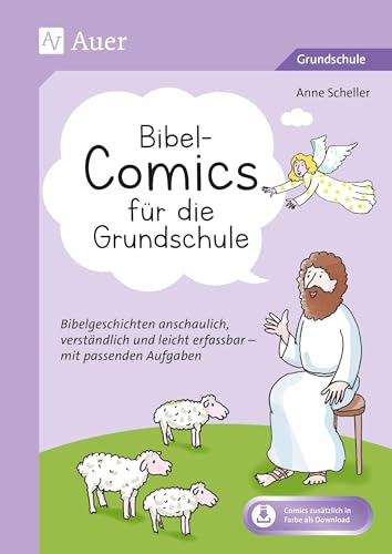 Bibel-Comics für die Grundschule: Bibelgeschichten anschaulich, verständlich und leicht erfassbar - mit passenden Aufgaben (1. bis 4. Klasse)