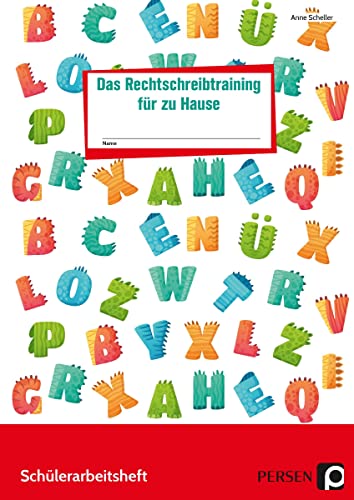 Das Rechtschreibtraining für zu Hause: Rechtschreibdefizite mithilfe der neusten Strategien und digitaler Übungen abbauen (4. und 5. Klasse)