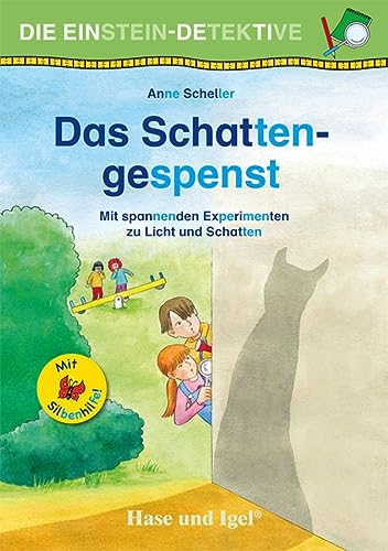 Die Einstein-Detektive: Das Schattengespenst / Silbenhilfe: Mit spannenden Experimenten zu Licht und Schatten (Lesen lernen mit der Silbenhilfe) von Hase und Igel Verlag