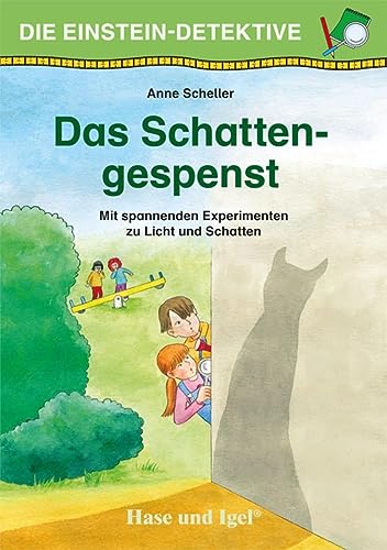 Die Einstein-Detektive: Das Schattengespenst: Mit spannenden Experimenten zu Licht und Schatten von Hase und Igel Verlag