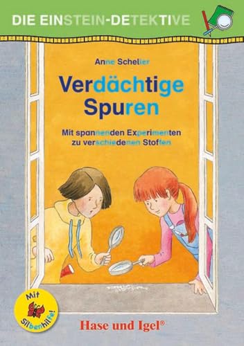 Die Einstein-Detektive: Verdächtige Spuren / Silbenhilfe: Mit spannenden Experimenten zu Stoffen und ihren Eigenschaften (Lesen lernen mit der Silbenhilfe) von Hase und Igel Verlag