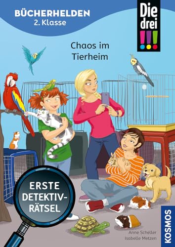 Die drei !!!, Bücherhelden 2. Klasse, Chaos im Tierheim: Erste Detektivrätsel, Erstleser Kinder ab 7 Jahre Die drei !!!, Bücherhelden 2. Klasse, Chaos im Tierheim: Erste Detektivrätsel, Erstleser Kinder ab 7 Jahre von Kosmos