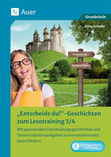 Entscheide-du-Geschichten zum Lesetraining 3-4: Mit spannenden Entscheidungsgeschichten und Text verständnisaufgaben sinnentnehmendes Lesen förder (3. und 4. Klasse) von Auer Verlag i.d.AAP LW