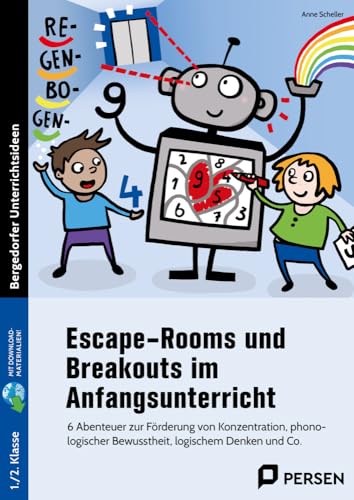 Escape-Rooms und Breakouts im Anfangsunterricht. Mit Download: 6 Abenteuer zur Förderung von Konzentration, phono logischer Bewusstheit, logischem Denken und Co. (1. und 2. Klasse) von Persen Verlag i.d. AAP