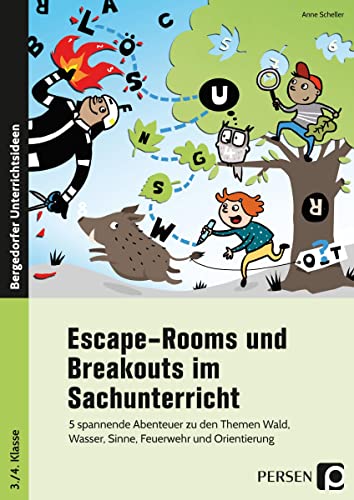 Escape-Rooms und Breakouts im Sachunterricht: 5 spannende Abenteuer zu den Themen Wald, Wasser, Sinne, Feuerwehr und Orientierung (3. und 4. Klasse) von Persen Verlag in der AAP Lehrerwelt