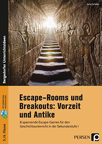 Escape-Rooms und Breakouts: Vorzeit und Antike: 8 spannende Escape-Games für den Geschichtsunterricht in der Sekundarstufe I (5. und 6. Klasse) von Persen Verlag i.d. AAP