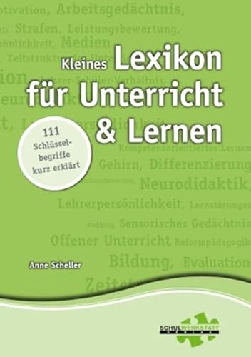 Kleines Lexikon für Unterricht und Lernen: 111 Schlüsselbegriffe kurz erklärt