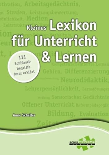 Kleines Lexikon für Unterricht und Lernen: 111 Schlüsselbegriffe kurz erklärt Kleines Lexikon für Unterricht und Lernen: 111 Schlüsselbegriffe kurz erklärt