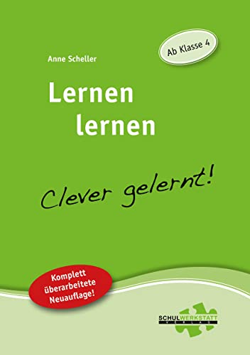 Lernen lernen - clever gelernt: Ab Klasse 4 Lernen lernen - clever gelernt: Ab Klasse 4