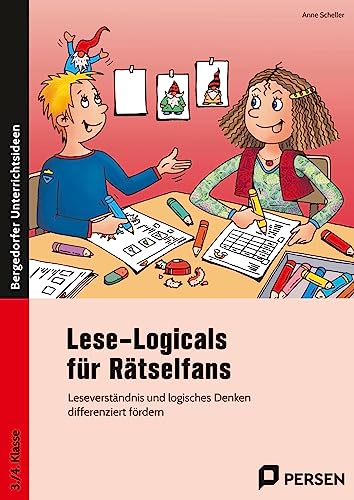 Lese-Logicals für Rätselfans - 3./4. Klasse: Leseverständnis und logisches Denken differenziert fördern von Persen Verlag in der AAP Lehrerwelt GmbH