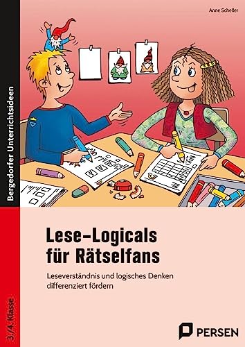 Lese-Logicals für Rätselfans - 3./4. Klasse: Leseverständnis und logisches Denken differenziert fördern von Persen Verlag in der AAP Lehrerwelt GmbH