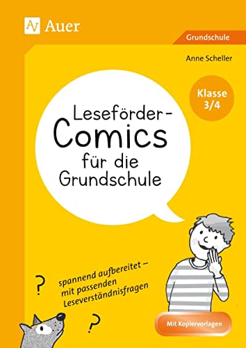 Leseförder-Comics für die Grundschule - Klasse 3/4: spannend aufbereitet - mit passenden Leseverständnisfragen Leseförder-Comics für die Grundschule - Klasse 3/4: spannend aufbereitet - mit passenden Leseverständnisfragen