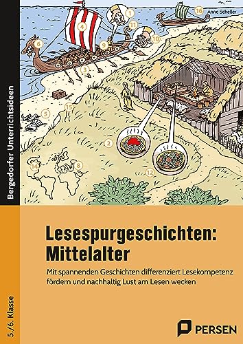 Lesespurgeschichten: Mittelalter: Mit spannenden Geschichten differenziert Lesekompe tenz fördern und nachhaltig Lust am Lesen wecken (5. und 6. Klasse)