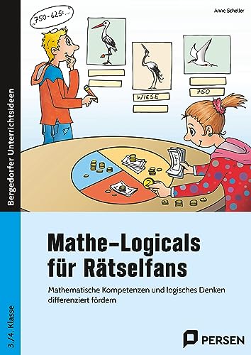Mathe-Logicals für Rätselfans - 3./4. Klasse: Mathematische Kompetenzen und logisches Denken dif ferenziert fördern von Persen Verlag in der AAP Lehrerwelt GmbH