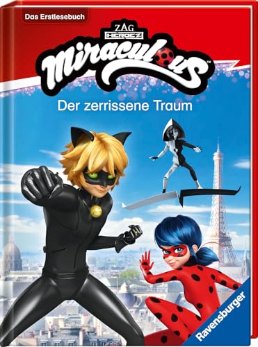 Miraculous: Der zerrissene Traum - Erstlesebuch ab 7 Jahren - 2. Klasse