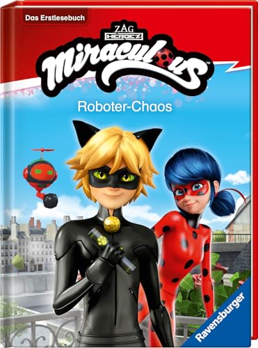 Miraculous: Roboter-Chaos - Erstlesebuch ab 7 Jahren - 2. Klasse Miraculous: Roboter-Chaos - Erstlesebuch ab 7 Jahren - 2. Klasse von Ravensburger