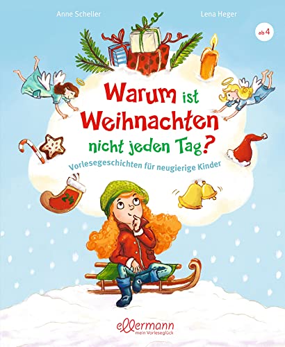 Warum ist Weihnachten nicht jeden Tag?: Vorlesegeschichten für neugierige Kinder. Spannende Antworten auf lustige Fragen ab 5 Jahren (Vorlesegeschichten mit Aha!-Effekt)