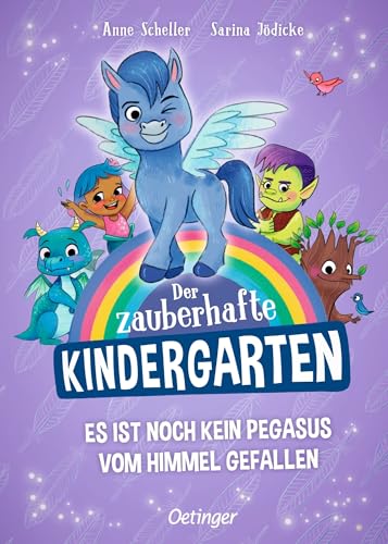 Der zauberhafte Kindergarten 2. Es ist noch kein Pegasus vom Himmel gefallen: Vorlesebuch für Kinder ab 4 Jahren mit fünf liebenswerten Fabelwesen und einer Prise Magie Der zauberhafte Kindergarten 2. Es ist noch kein Pegasus vom Himmel gefallen: Vorlesebuch für Kinder ab 4 Jahren mit fünf liebenswerten Fabelwesen und einer Prise Magie