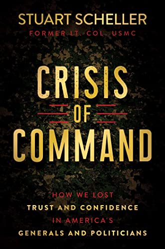 Crisis of Command: How We Lost Trust and Confidence in America's Generals and Politicians von Knox Press