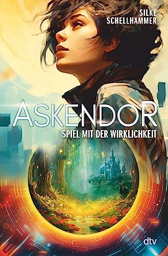 Askendor – Spiel mit der Wirklichkeit: Originelle Kombination aus Teenager-Alltag und epischer Fantasy von dtv Verlagsgesellschaft