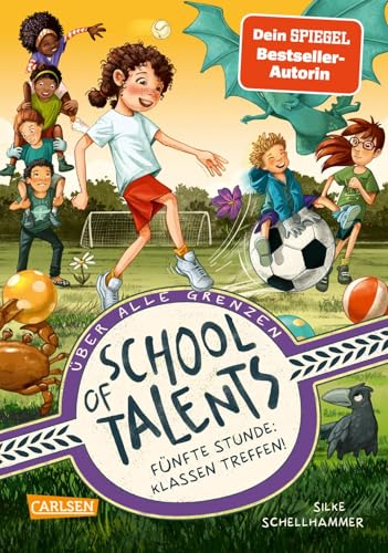 School of Talents 5: Fünfte Stunde: Klassen treffen!: Tiere verstehen, durch Wände laufen und sich verwandeln: Diese Schulreihe ab 8 ist randvoll mit fantastischen Talenten! (5) von Carlsen Verlag GmbH