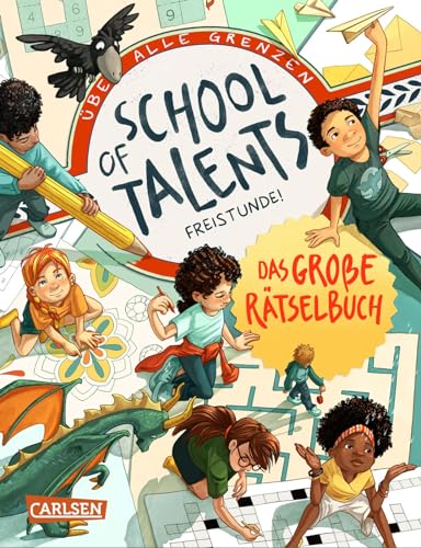 School of Talents: Freistunde - Das große Rätselbuch: Für Jungen und Mädchen ab 8 Jahren mit Lernspielen, Kreuzworträtseln, Suchbildern und Fan-Extras von Carlsen