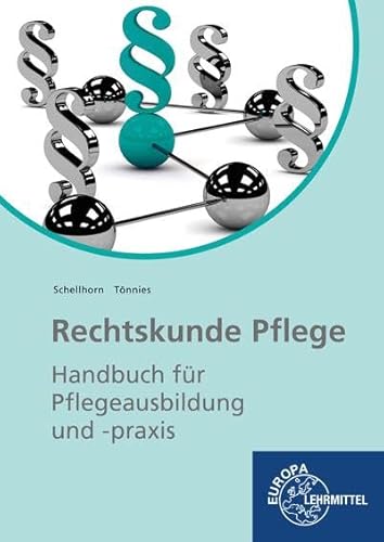 Rechtskunde Pflege: Handbuch für Pflegeausbildung und -praxis von Europa Lehrmittel Verlag