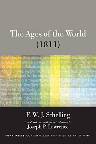 The Ages of the World (1811): Book One: the Past (Original Version, 1811) (Suny Series in Contemporary Continental Philosophy) von State University of New York Press