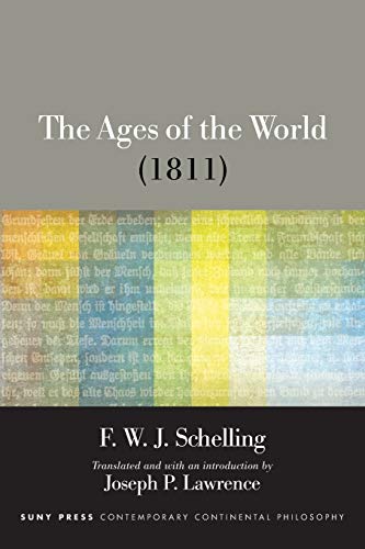 The Ages of the World (1811): Book One: the Past (Original Version, 1811) (Suny Series in Contemporary Continental Philosophy) von SUNY PRESS