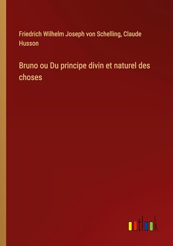 Bruno ou Du principe divin et naturel des choses von Outlook Verlag