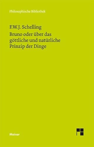 Bruno oder über das göttliche und natürliche Prinzip der Dinge: Ein Gespräch (Philosophische Bibliothek) von Meiner