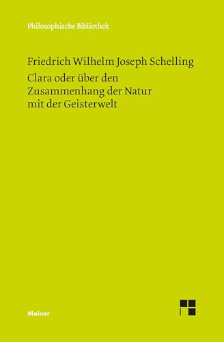 Clara oder über den Zusammenhang der Natur mit der Geisterwelt (Philosophische Bibliothek) von Meiner, F