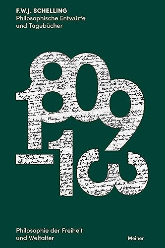 Philosophische Entwürfe und Tagebücher 1809¿1813: Philosophie der Freiheit und der Weltalter Philosophische Entwürfe und Tagebücher 1809¿1813: Philosophie der Freiheit und der Weltalter