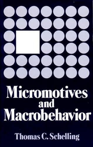 Micromotives and Macrobehavior (Fels Lectures on Public Policy Analysis, Band 0)