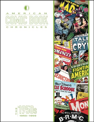 American Comic Book Chronicles: The 1950s: The 1950s, 1950-1959