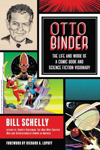 Otto Binder: The Life and Work of a Comic Book and Science Fiction Visionary