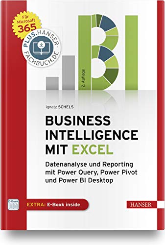 Business Intelligence mit Excel: Datenanalyse und Reporting mit Power Query, Power Pivot und Power BI Desktop. Für Microsoft 365. Inkl. E-Book Business Intelligence mit Excel: Datenanalyse und Reporting mit Power Query, Power Pivot und Power BI Desktop. Für Microsoft 365. Inkl. E-Book