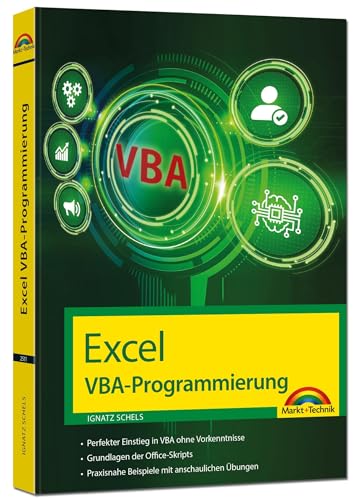 Excel 2021 VBA-Programmierung Makro-Programmierung für Microsoft Excel 2021, 2019, 2016, 2013 und Microsoft Excel 365 von Markt + Technik Verlag