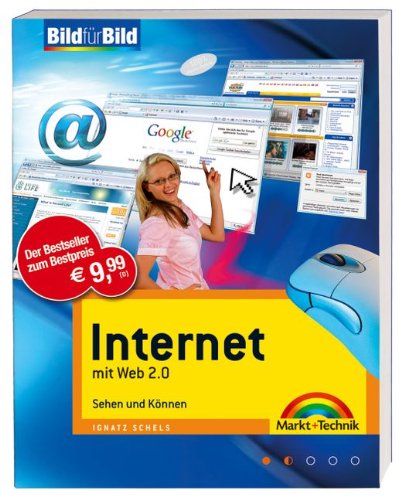 Internet: sehen und können - mit Web 2.0 von Markt+Technik