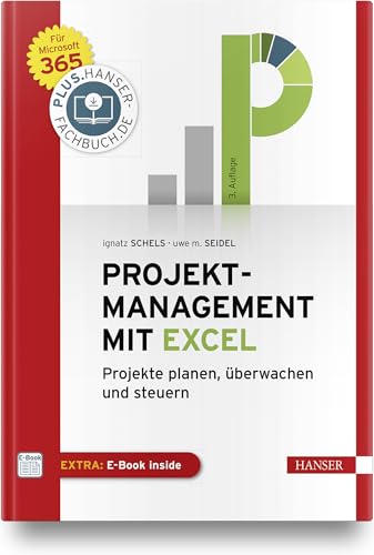 Projektmanagement mit Excel: Projekte planen, überwachen und steuern. Für Microsoft 365. Inkl. E-Book von HANSER FACHBUCHVERLAG