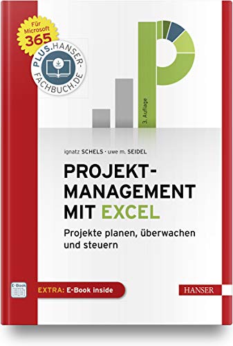 Projektmanagement mit Excel: Projekte planen, überwachen und steuern. Für Microsoft 365. Inkl. E-Book Projektmanagement mit Excel: Projekte planen, überwachen und steuern. Für Microsoft 365. Inkl. E-Book