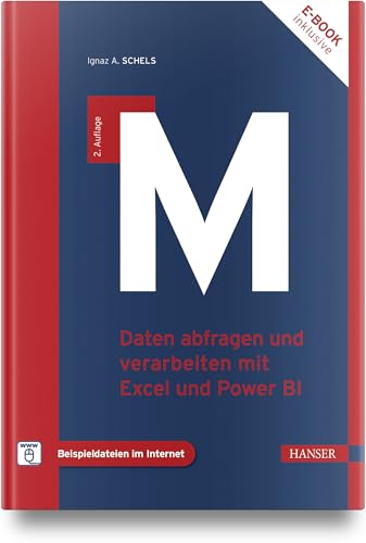 M: Daten abfragen und verarbeiten mit Excel und Power BI von Carl Hanser Verlag GmbH & Co. KG